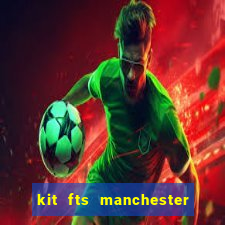 kit fts manchester city 2024